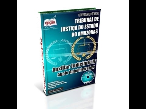 Apostila TJ-AM 2015 - Auxiliar Judiciário II - Apoio Administrativo - Agente Judiciário