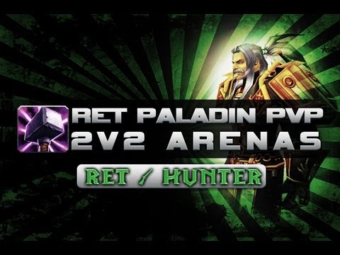 WoW 5.3 Ret Pally PvP - 2V2 Arenas Commentary Ret Hunter - WoW Mists of Pandaria