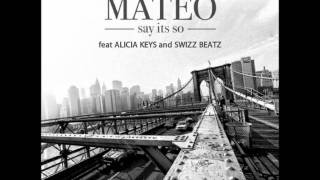 Say It&#39;s So - Mateo ft. Alicia Keys (Official)