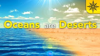Oceans are Deserts