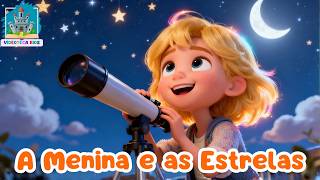 A MENINA E AS ESTRELAS - História Infantil para dormir!