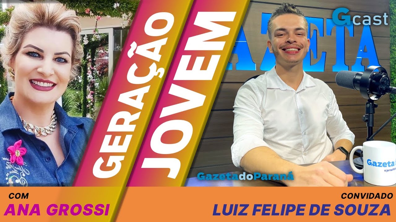 GERAÇÃO JOVEM #18 – ANA GROSSI ENTREVISTA LUIZ FELIPE DE SOUZA