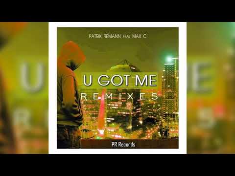 Patrik Remann ft. Max C - U Got Me (Xander Niels Radio) [PR Records]