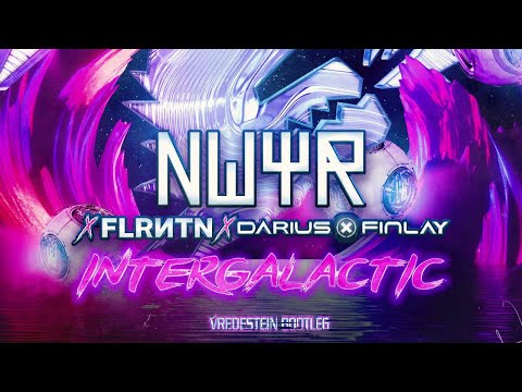 NWYR x FLRNTN x Darius & Finlay - InterGalactic (vredestein bootleg)
