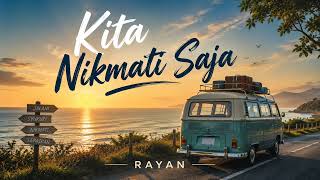 Download lagu Kita Nikmati Saja – Rayan | Lagu Pop Indonesia Terbaru 2026 | Temani Perjalanan & Santai 🎵 mp3