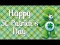 Happy St Patrick S Day From The Care Bears Good Luck Bear S Best Moments