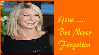 Olivia Newton-John.....Gone......But Not Forgotten