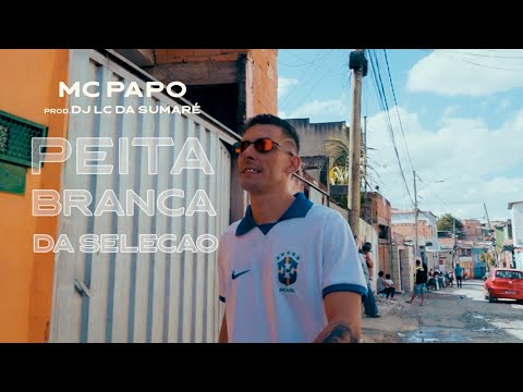 MC Papo - Peita Branca Da Seleção (Video Clipe)