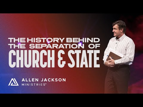 The History Behind the Separation of Church and State | Allen Jackson Ministries
