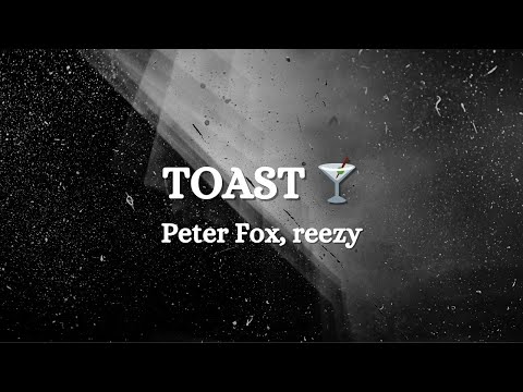 Peter Fox ft. reezy - TOAST 🍸(Lyrics)