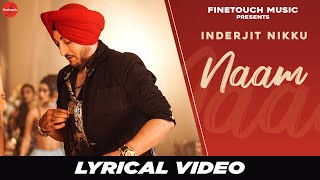 Naam (Lyrical Video) : Inderjit Nikku | New Punjabi Songs 2020 | @Finetouch Music