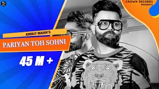 Pariyan Toh Sohni (Full Video)  Amrit Maan  Latest