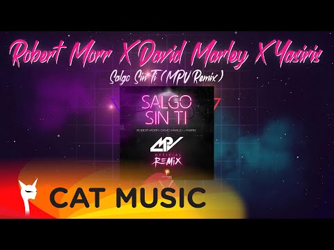 Robert Morr X David Marley X Yasiris - Salgo Sin Ti (MPV Remix)
