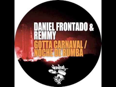 Daniel Frontado & Remmy - Gotta Carnaval (Original Mix)