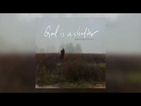 Mountains in the Sea - God Is a Shelter (Audio)