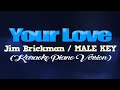 YOUR LOVE - Jim Brickman/MALE KEY (KARAOKE PIANO VERSION)