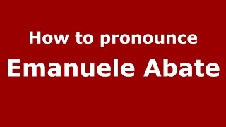 How to pronounce Emanuele Abate