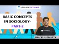 L2 Basic Concepts In Sociology Part 2 UPSC CSE IAS Success Sampath