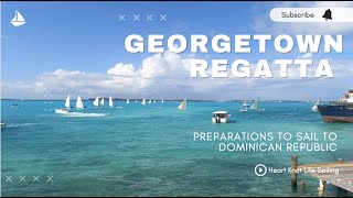EP53 GEORGETOWN REGATTA | PREPARATIONS TO SAIL TO DOMINICAN REPUBLIC | SKIM BOARDING