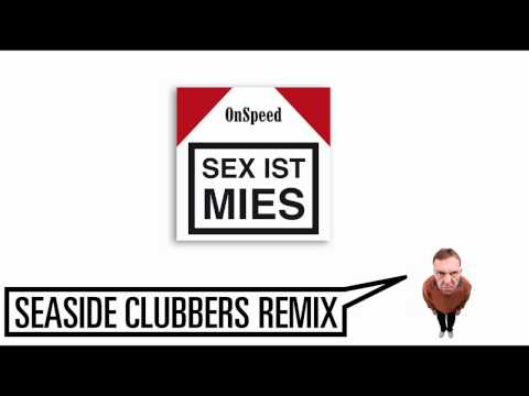 Sex ist Mies (Seaside Clubbers Remix) - OnSpeed