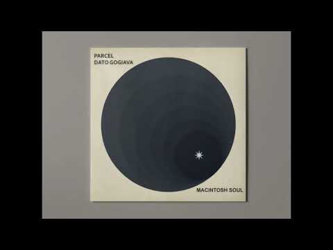 MACINTOSH SOUL - Dato Gogiava [Parcel]