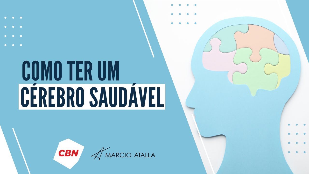 Saúde do cérebro: como ter um envelhecimento cognitivo saudável? | MARCIO ATALLA