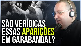 OS QUESTIONAMENTOS SOBRE A APARIÇÃO MARIANA EM GARABANDAL | PADRE WANDER DE JESUS