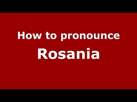 How to pronounce Rosania (Italian/Italy) - PronounceNames.com