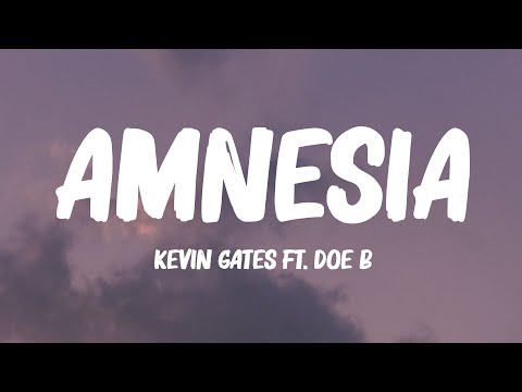 Kevin Gates - Amnesia (Lyrics) ft. Doe B