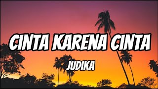 Download lagu Judika - Cinta Karena Cinta (Lirik) (Ost. Cinta Karena Cinta) mp3