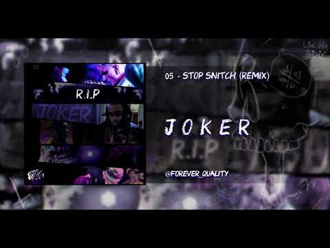 05 - STOP SNITCH (REMIX) - JOKER (RIP THE MIXTAPE) 🖤