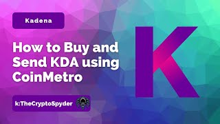 How To Buy and Send KDA using CoinMetro - Spinning The Chainweb