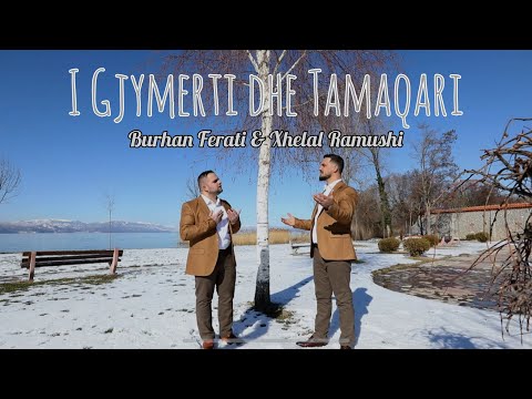 Burhan Ferati & Xhelal Ramushi - I Gjymerti dhe Tamaqari