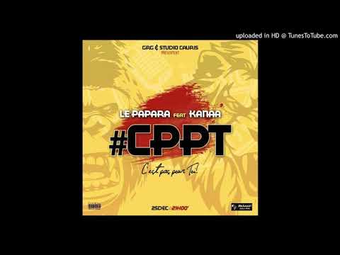 Le Papara ft KanAa - Ce N'est Pas Pour Toi (Prod By Ceezy GAng)