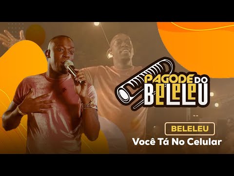 PAGODE DO BELELEU - VOCÊ TA NO CELULAR