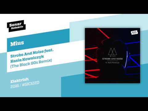 Mïus - Strobe And Noise feat. Kasia Kowalczyk (The Black 80s Remix)