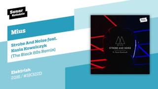 Mïus - Strobe And Noise feat. Kasia Kowalczyk (The Black 80s Remix)