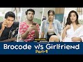 Brocode Vs Girlfriend (PART 1) Ft. Pataakha | Twarita Nagar, Abhishek Kapoor