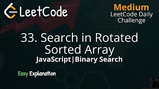 YouTube video '33. Search in Rotated Sorted Array - Binary Search - LeetCode - JavaScript'