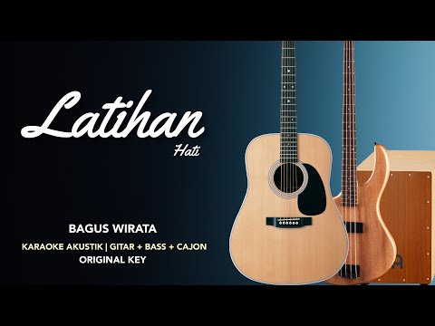 Latihan Hati - Bagus Wirata  ( Karaoke Akustik | Cajon + Bass )