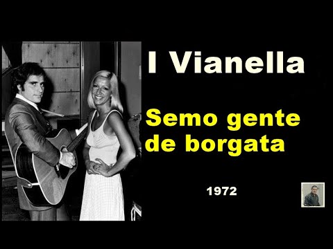 Semo gente de borgata  --  I Vianella