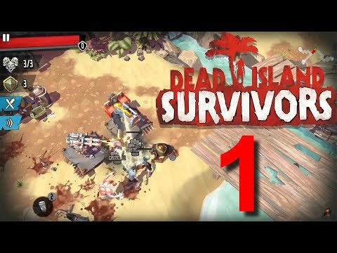 Dead Island: Survivors Walkthrough Part 1 / Android  iOS Gameplay HD New Strategy Game