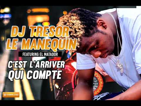 DJ TRESOR LE MANEQUIN feat EL MATADOR - C'EST L'ARRIVER QUI COMPTE