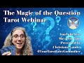 The Magic of the Question Tarot Webinar