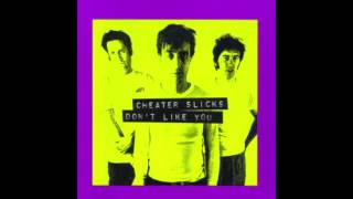 Cheater Slicks - There's A Girl