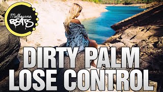 Dirty Palm - Lose Control (Original Mix)