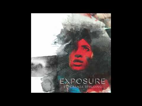 Esperanza Spalding  - Exposure