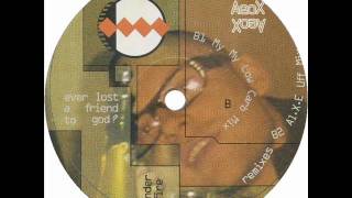 Aeox - B2 Ever Lost A Friend To God (Al.X.E Uff Mix)