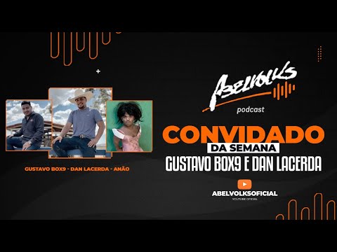 Abelvolks Podcast   #04  com: GUSTAVO BOX9 & DAN LACERDA