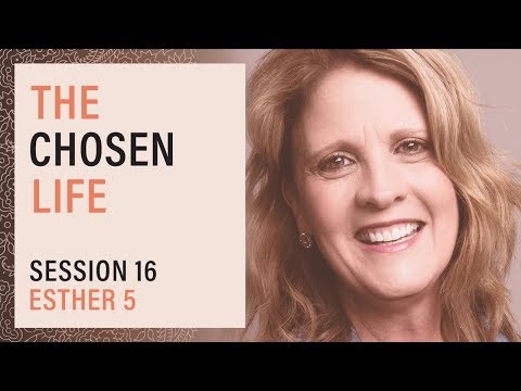 Esther 5 with Trish Dietz - Virtue: The Chosen Life, Session 16 (Riv)